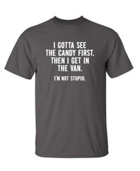 Candy First Stupid Sarcastic Humor Graphic Super Soft Ring Spun Funny T Shirt