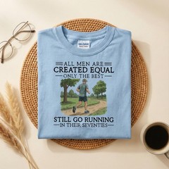 Funny Running. All Men Are Created Equal Only the Best Still Go Runing T-Shirt