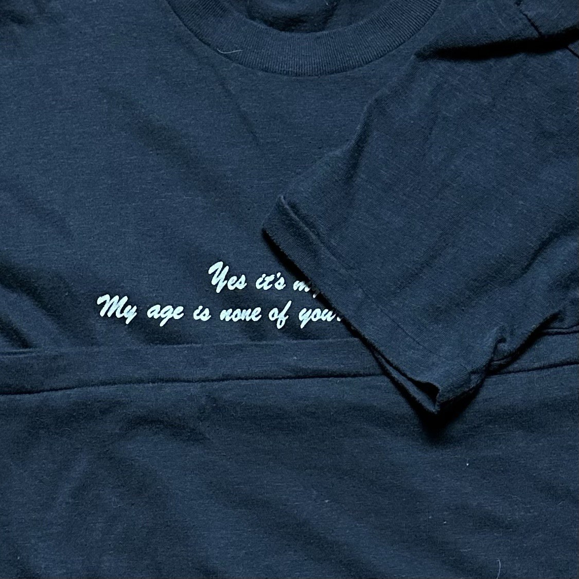 Vintage Yes It’s My Birthday My Age None of Your F’ing Business Shirt S S/S Tee gallery