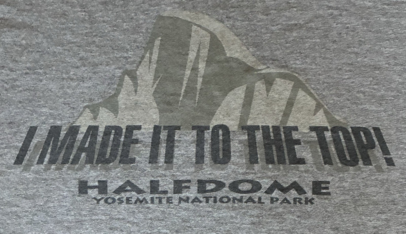 Rare Vintage I Made It To The Top Half Dome Yosemite National Park Hiking Shirt gallery