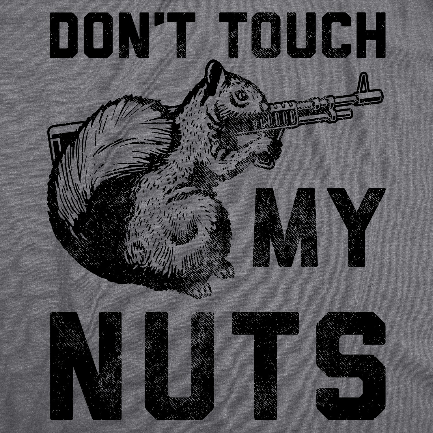 Mens Don't Touch My Nuts T Shirt Funny Squirrel Defending With Gun Graphic gallery