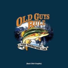 New Old Guys Rule “I Fish Therefore I Lie” Men’s T-Shirt, Choose Size