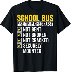 School Bus Pre Trip Checklist – Funny School Bus Driver Mens Gift Unisex T-Shirt