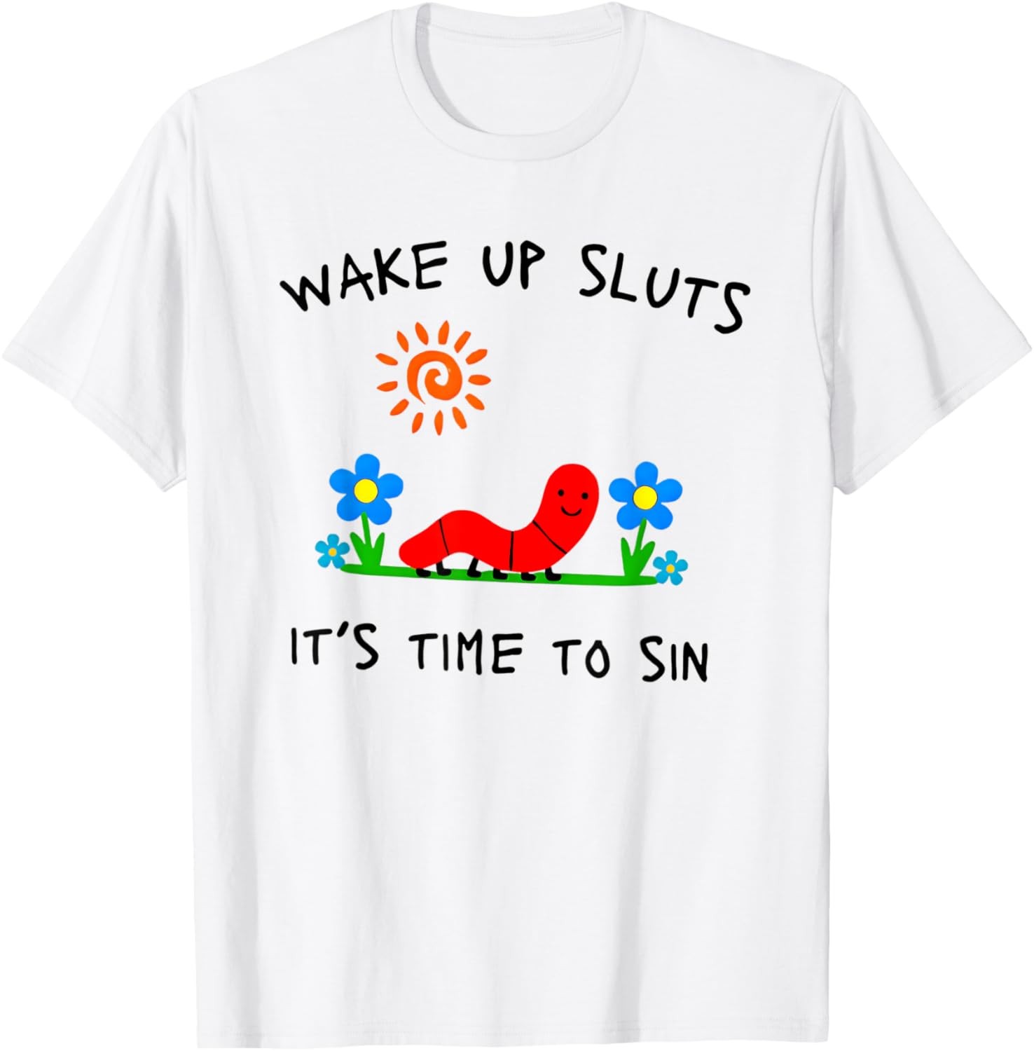 Wake Up Sluts It's Time to Sin Funny Animal Meme T-Shirt gallery