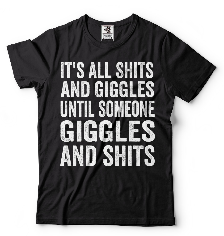 Funny Tee shirt Mens Unisex style giggles Birthday Gift Tee shirt