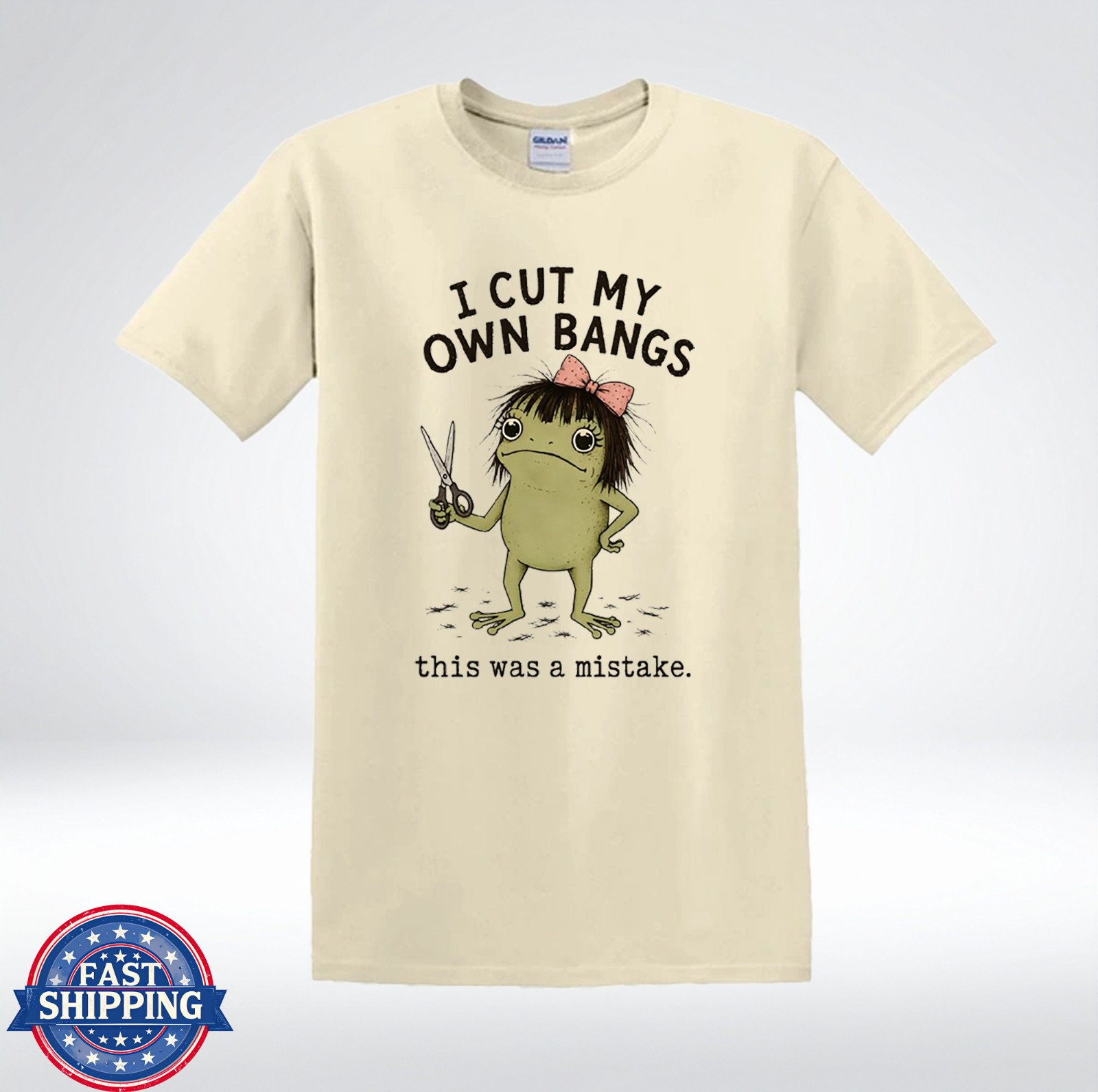 I Cut My Own Bangs This Was A Mistake Funny Frog T-Shirt