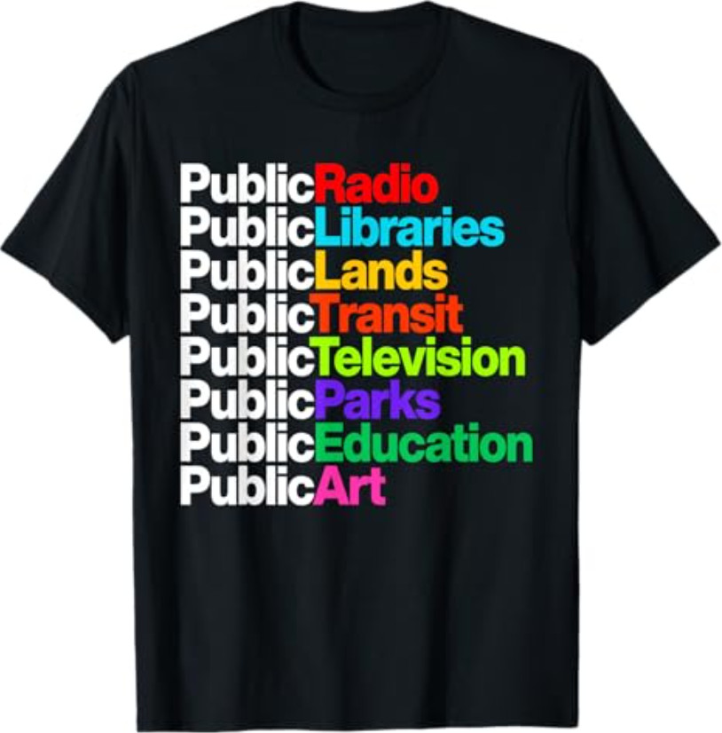 Public Radio Libraries Lands Transit Television Parks T-Shirt