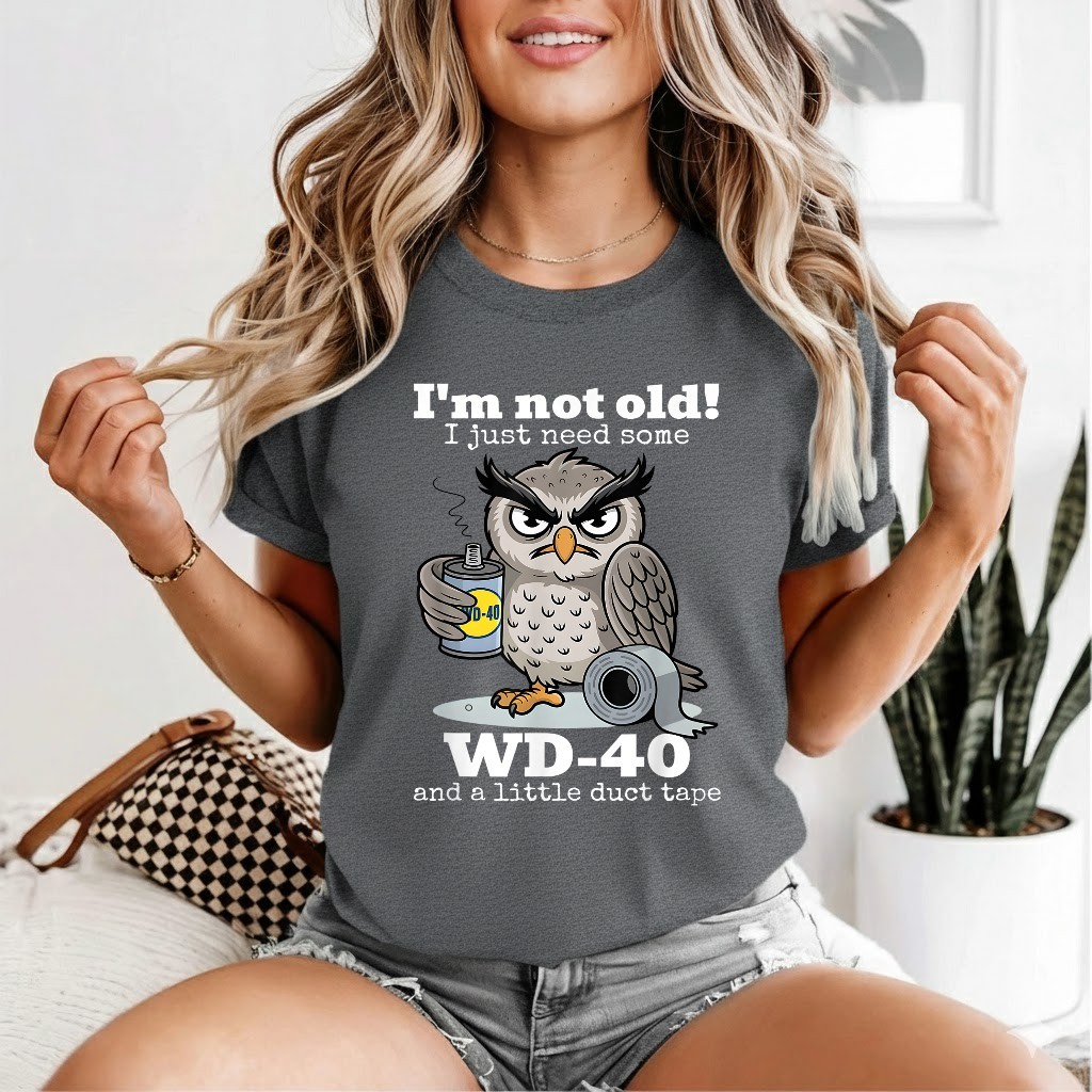 I'm not Old I just Need Some WD-40 and a Little Duct Tape T-Shirt gallery