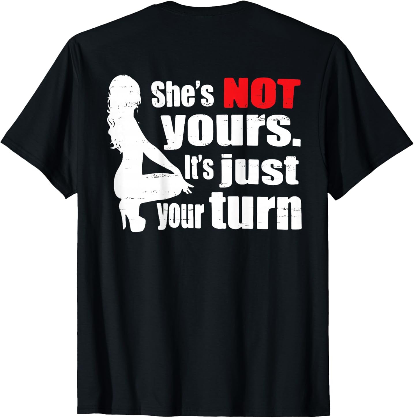 Retro Funny She Is Not Yours It Is Just Your Turn (ON Back) T-Shirt gallery