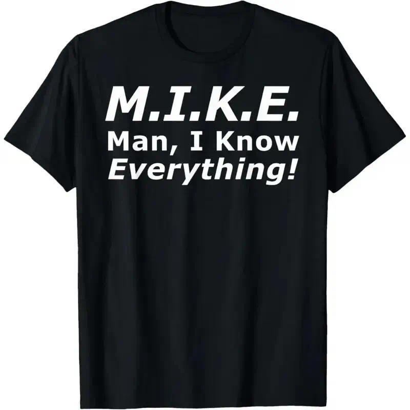 Funny Mike Knows Everything Sarcastic Saying Birthday Father Day Gift Unisex Tee gallery