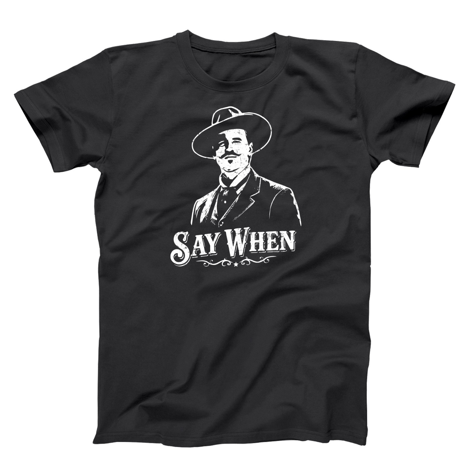 Say When - Doc Holliday Tombstone Country Western Movie Xs-6x Soft T-shirt gallery