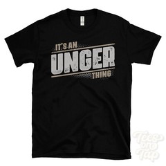 IT’S AN UNGER THING T-SHIRT name surname funny family gift idea