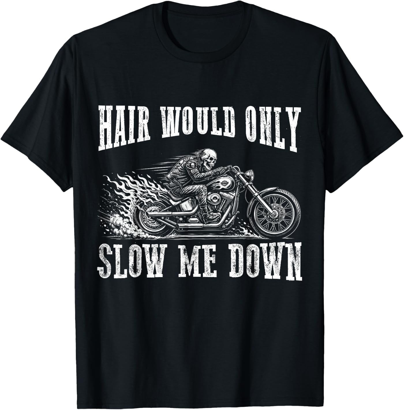 Hair Would Only Slow Me Down Funny Bald Biker Motorcycle Dad T-Shirt