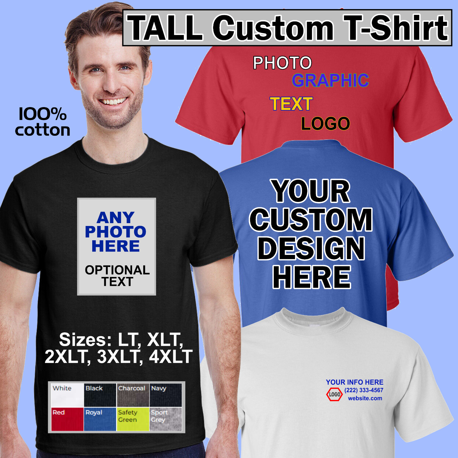 BIG & TALL T-Shirt CUSTOM LOGO TEXT PHOTO Many Colors, LT, XLT, 2XLT, 3XLT, 4XLT gallery
