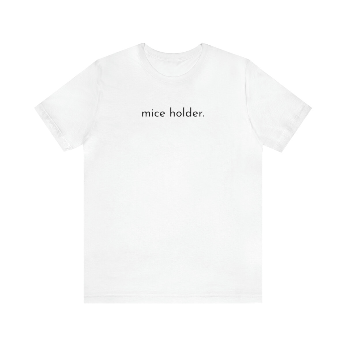 mice holder, Kurzarm, geschenk, maus, Herren T-Shirt Unisex Jersey