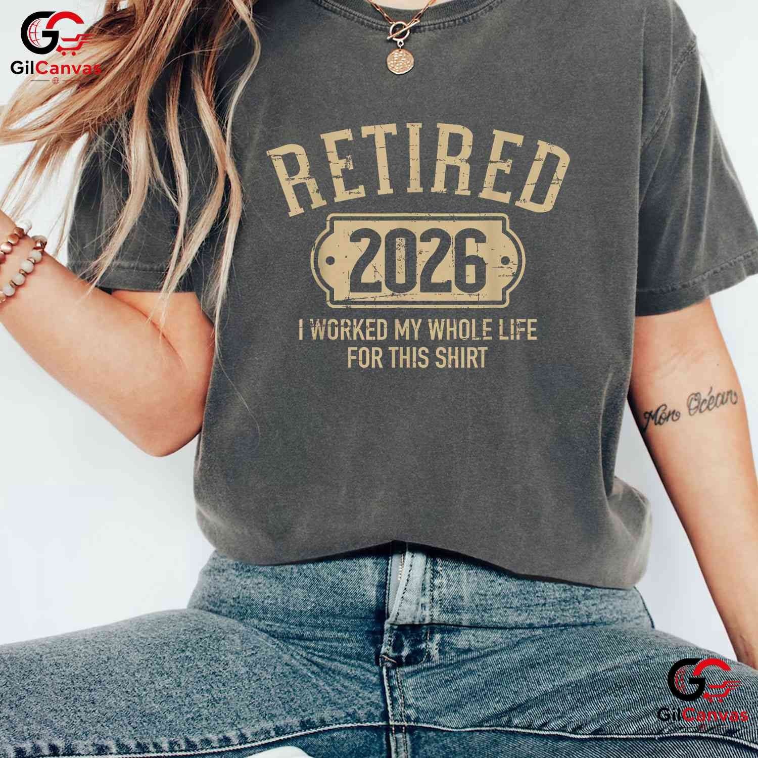 Retired 2026 I Worked My Whole Life For This Funny Retirement Party T-Shirt gallery
