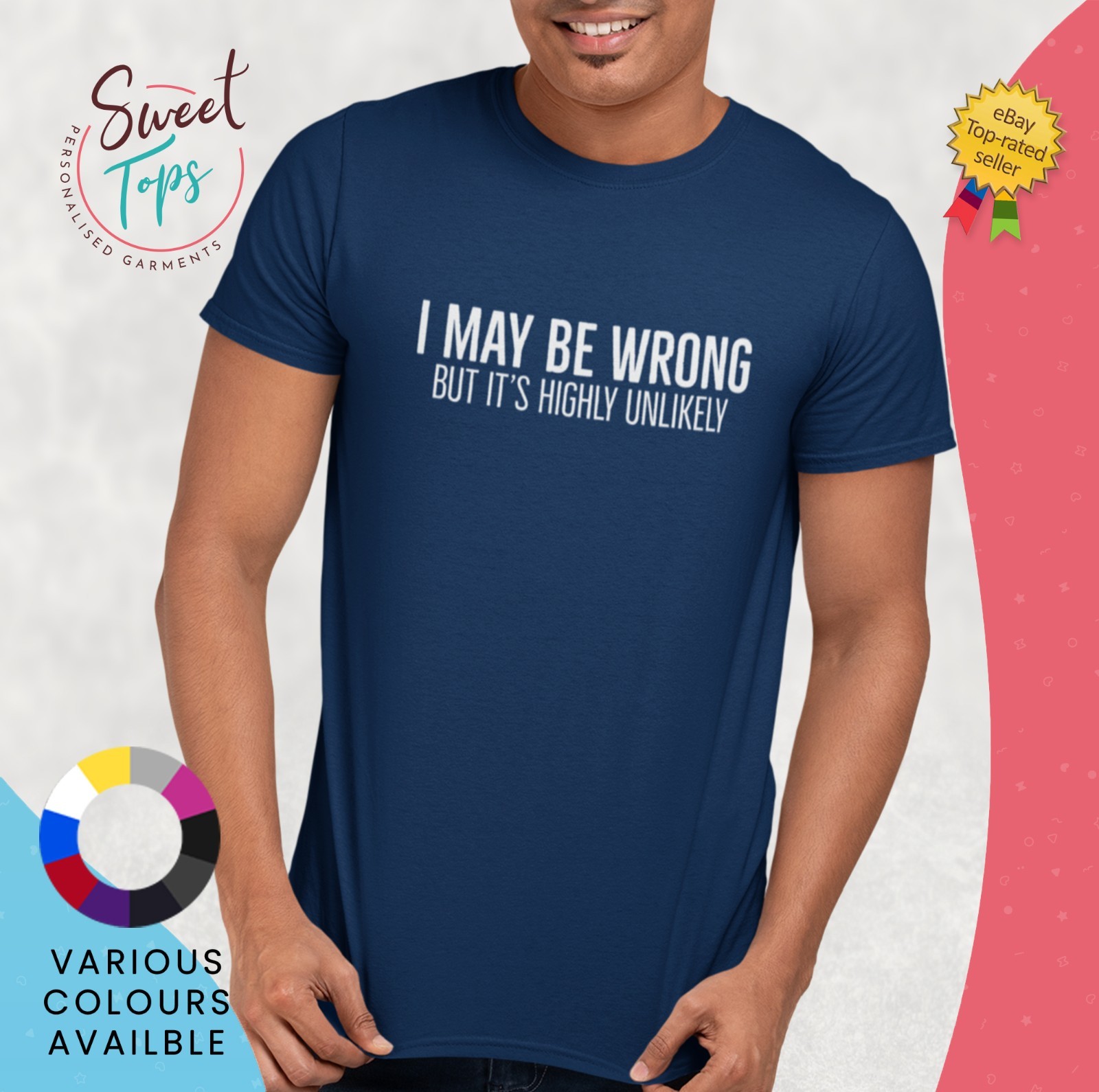 I May Be Wrong But It's highly Unlikely Male Short Sleeve T Shirt | Gift gallery