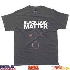 Black Labs Matter Funny Dog Lover Design T-Shirt
