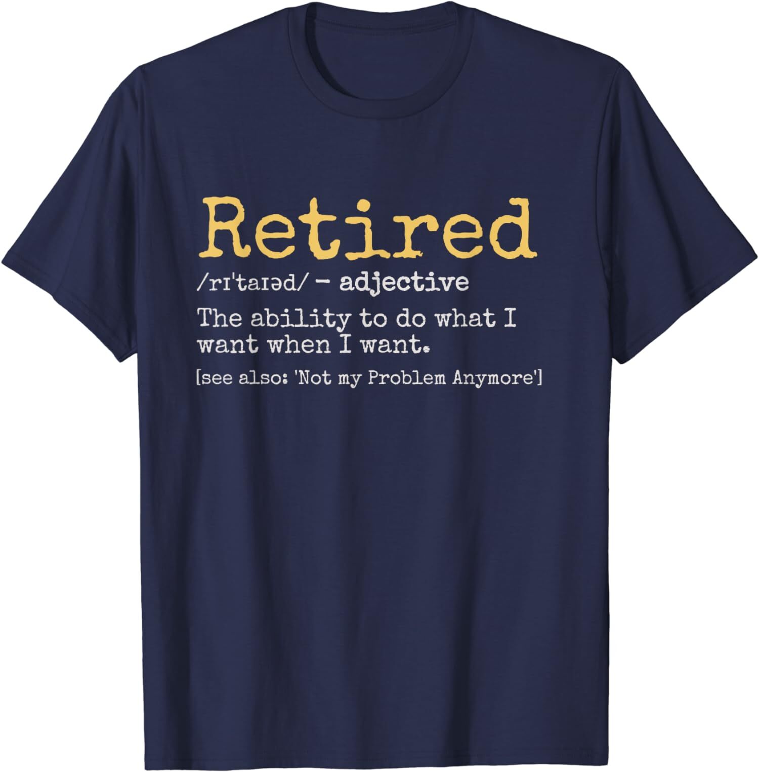 Retired Definition Funny Retirement Retired Adjetive Unisex T-Shirt