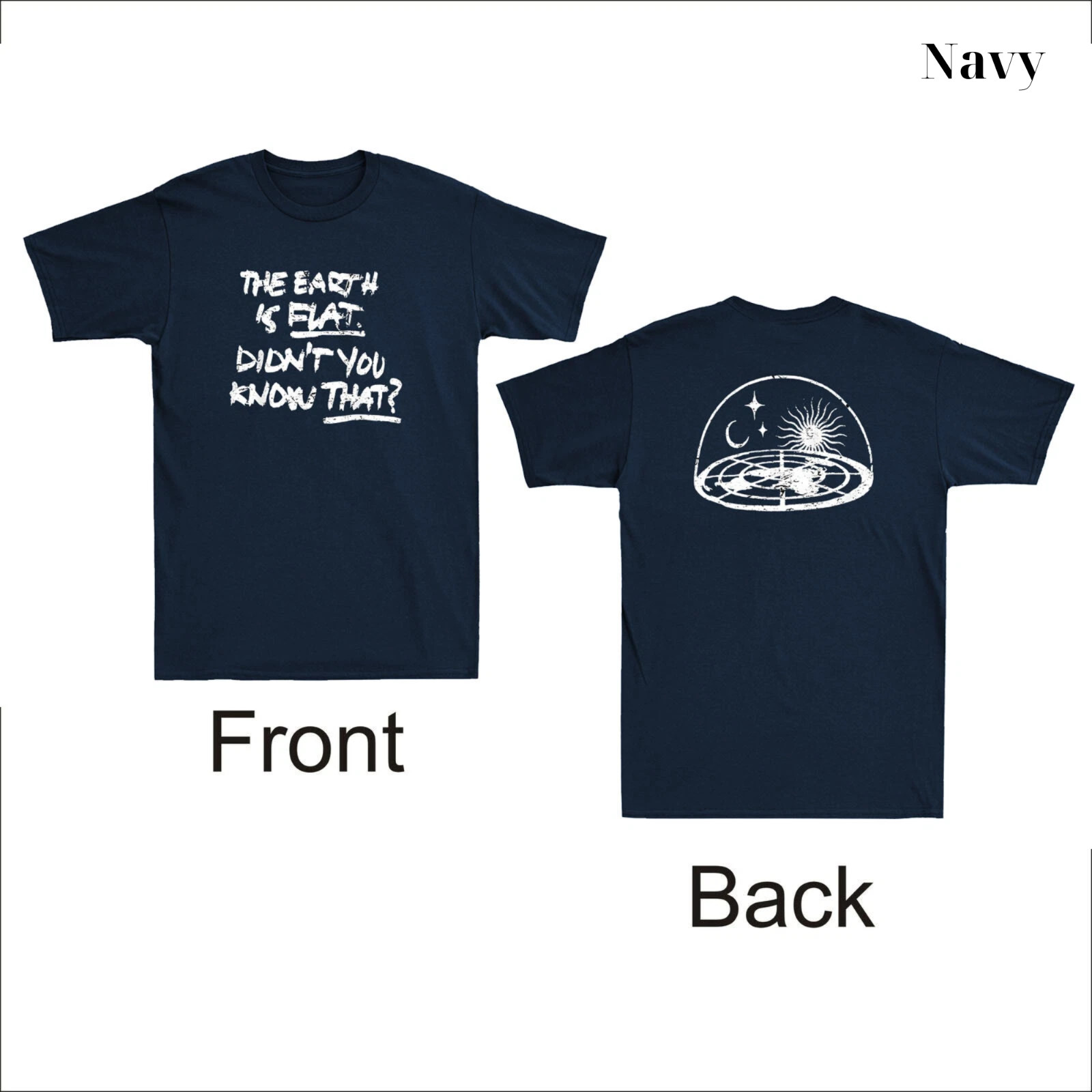 Flat Earth Front Back Print Funny Conspiracy Theory Tee