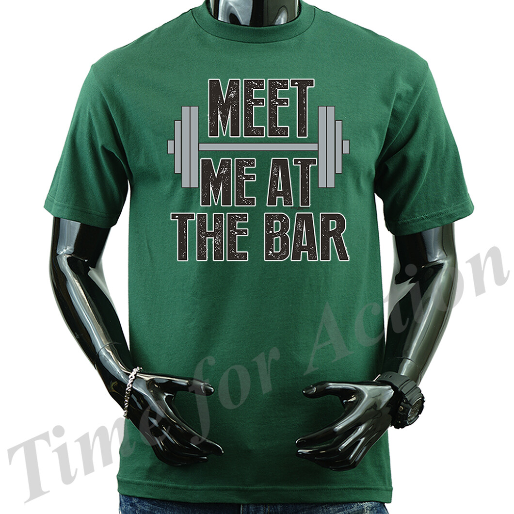Meet Me At The Bar Exercise Gym Funny Joke Humor Humorous Graphic T-shirt