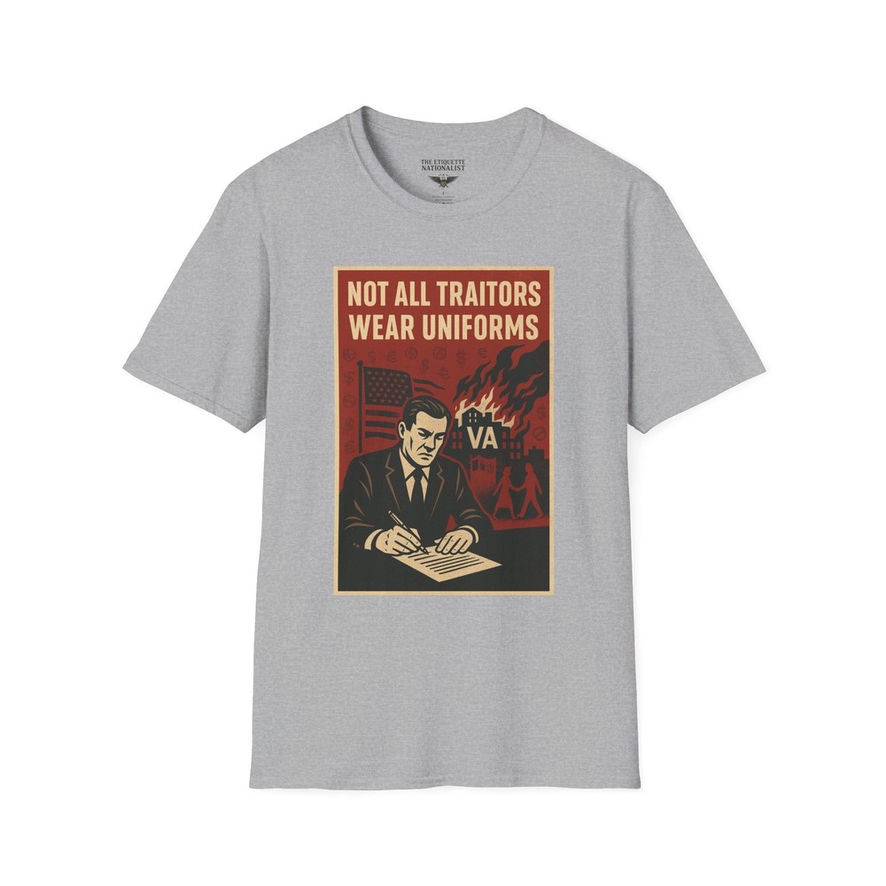 Not All Traitors Wear Uniforms Unisex Graphic Tee Foreign Wars Patriotic Apparel