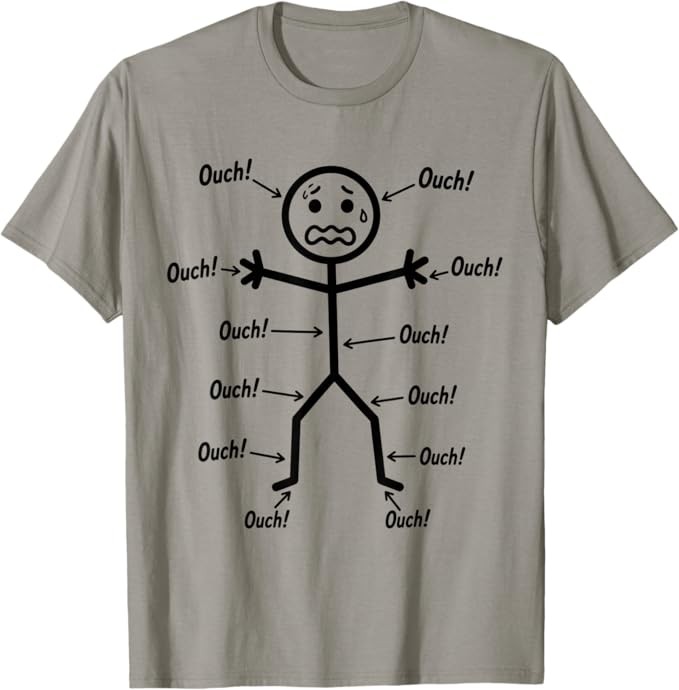 Ouch Ouch Ouch Funny Shirt, Full Body Pain Humor Comedy Stickman T-Shirt gallery