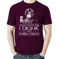 Tyrion Lannister I Drink and I Know Things GOT T Shirt Tee Gift New