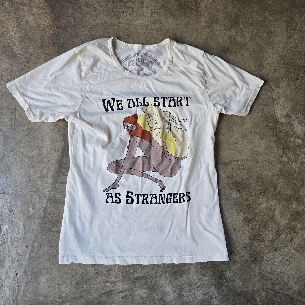 Strip Tees Sugarhigh Lovestoned "We All Start As Strangers" Tee S gallery