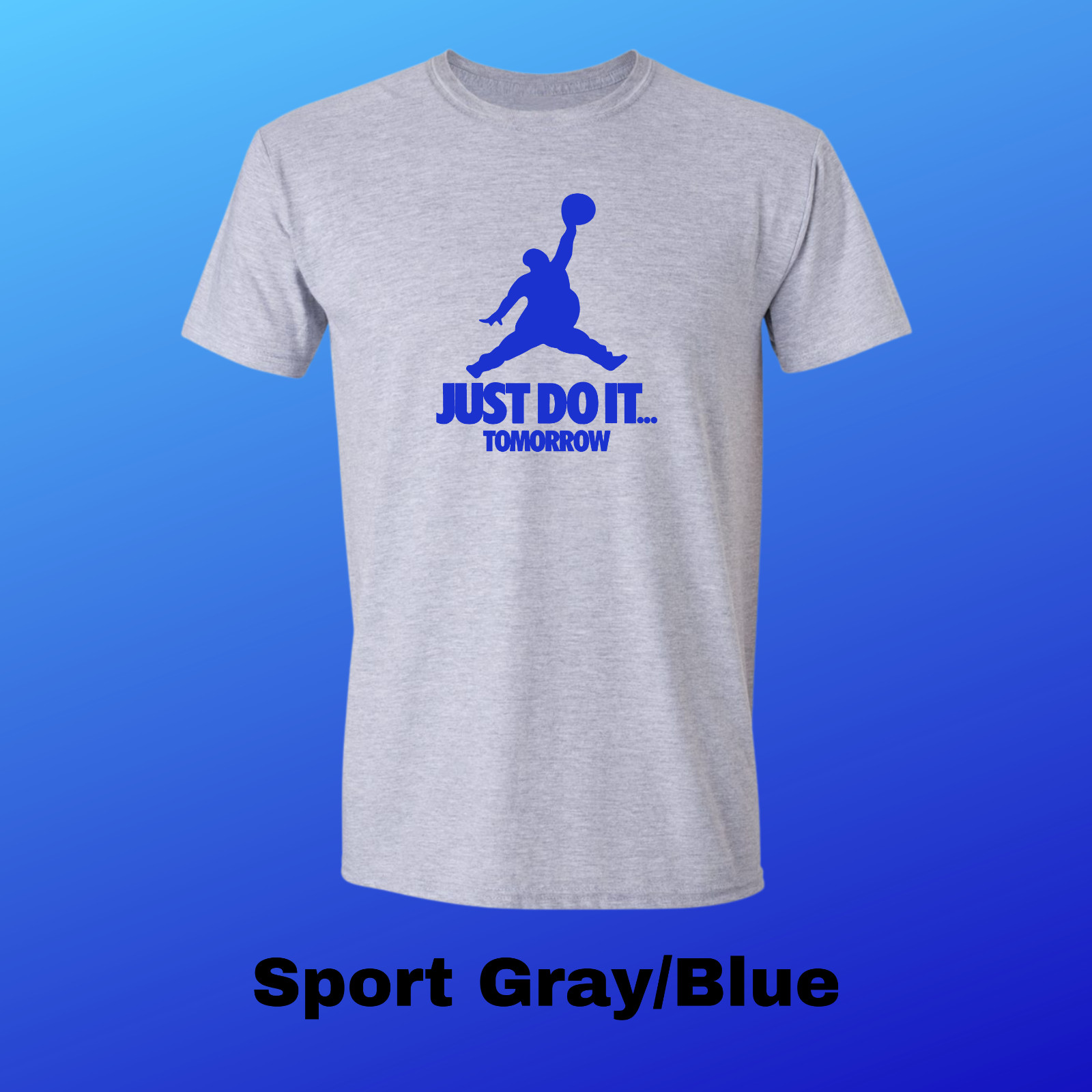 JUST DO IT... TOMORROW T-Shirt Funny Jumpman Jordan Air Parody With FREE DECAL!! gallery