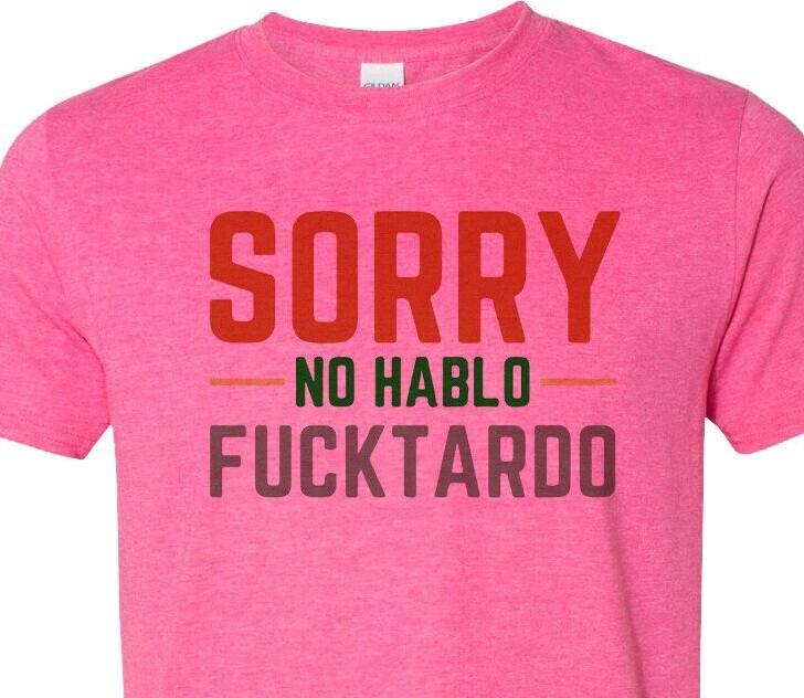 No Hablo Fu*ktardo - When it just has to be said - Unisex - Top Seller on Ebay gallery