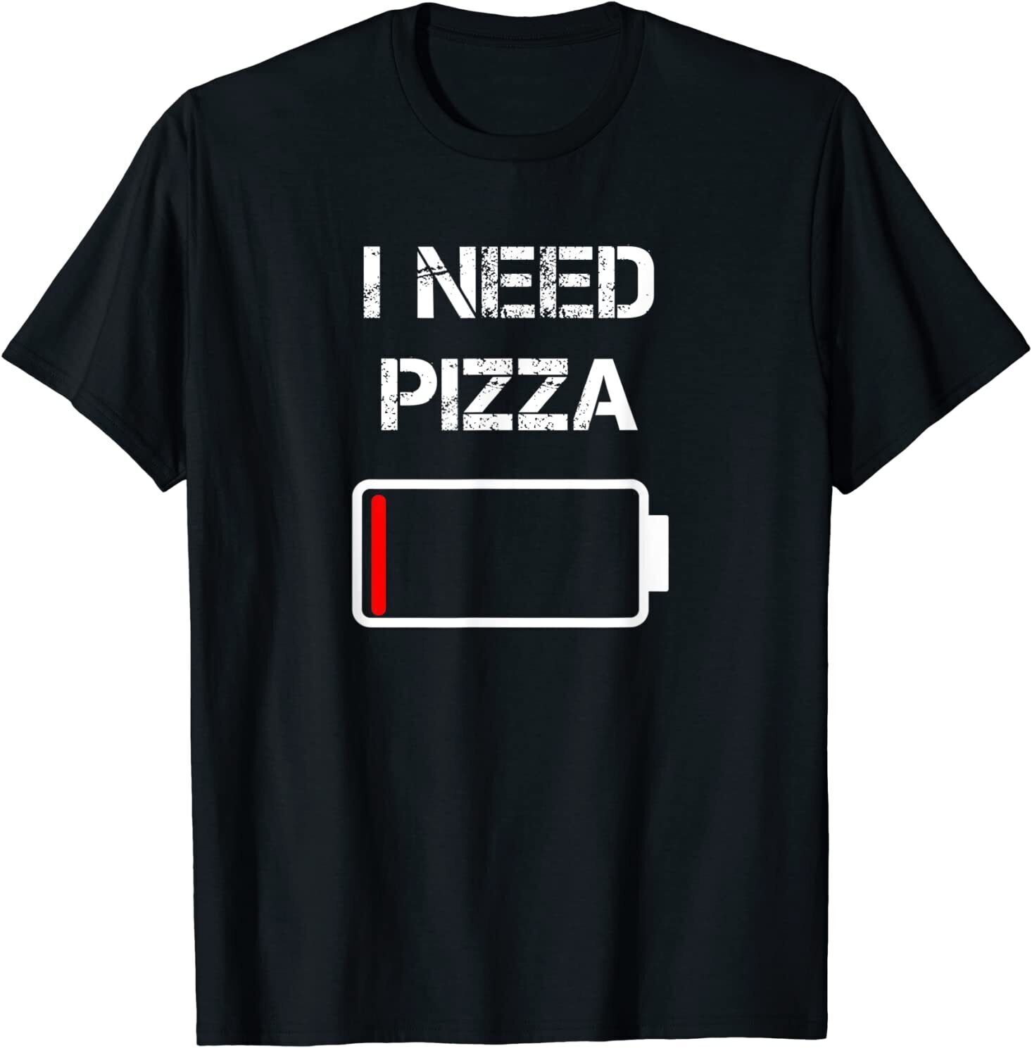 I Need Pizza, Italian Food, Pizza Lover, Funny Pizza T-Shirt, Size M – 3XL