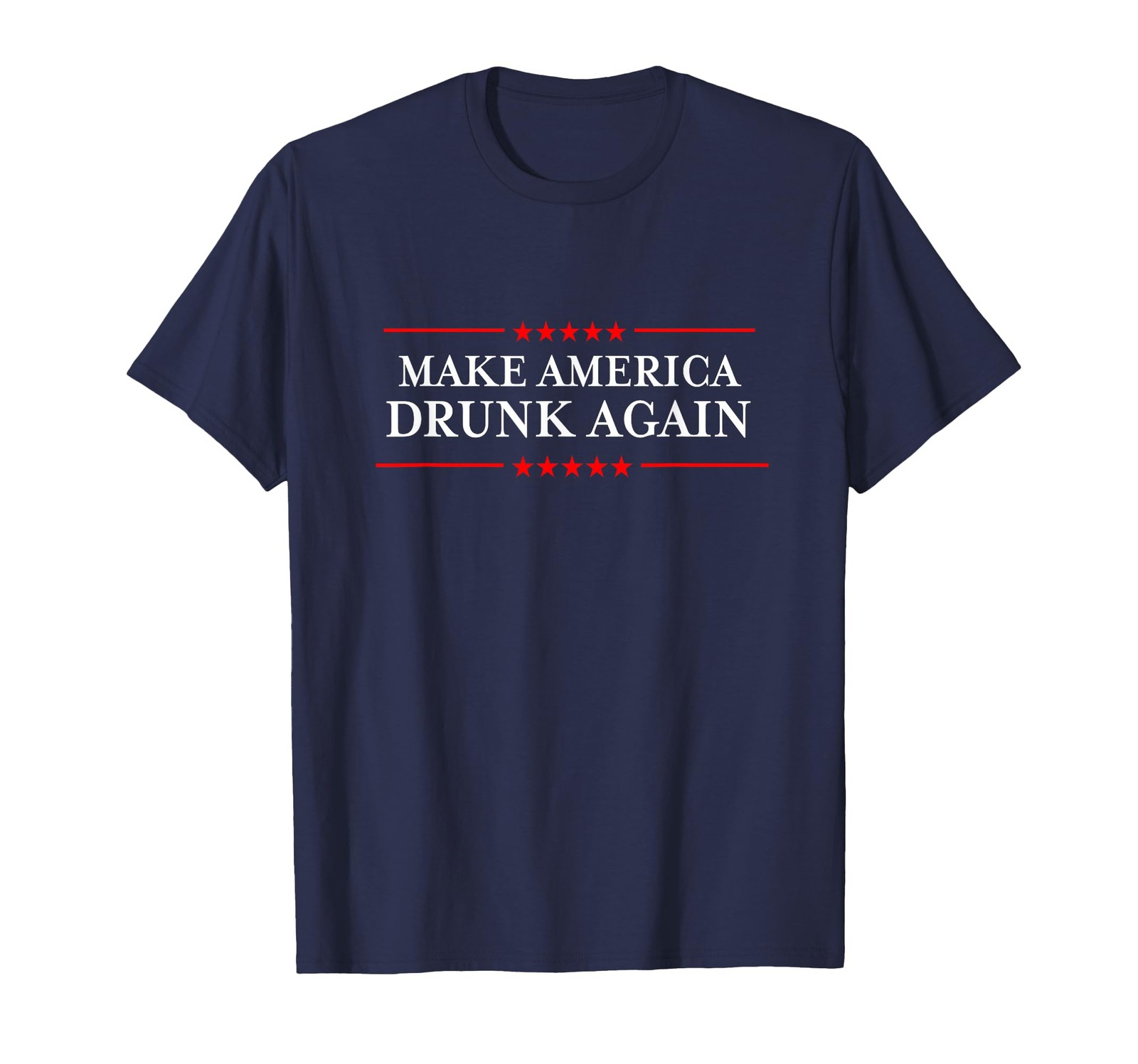Make America Drunk Again T-Shirt – Funny Drinking Tshirts T-Shirt