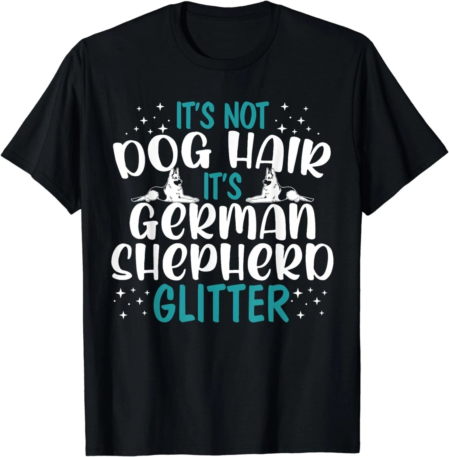 It's Not Dog Hair It's German Shepherd Glitter Dog Lover Gift Unisex T-Shirt gallery