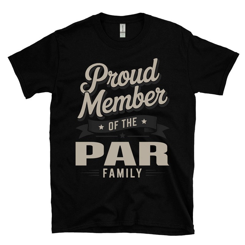 PROUD MEMBER OF THE PAR FAMILY T-SHIRT surname last name heritage ancestry