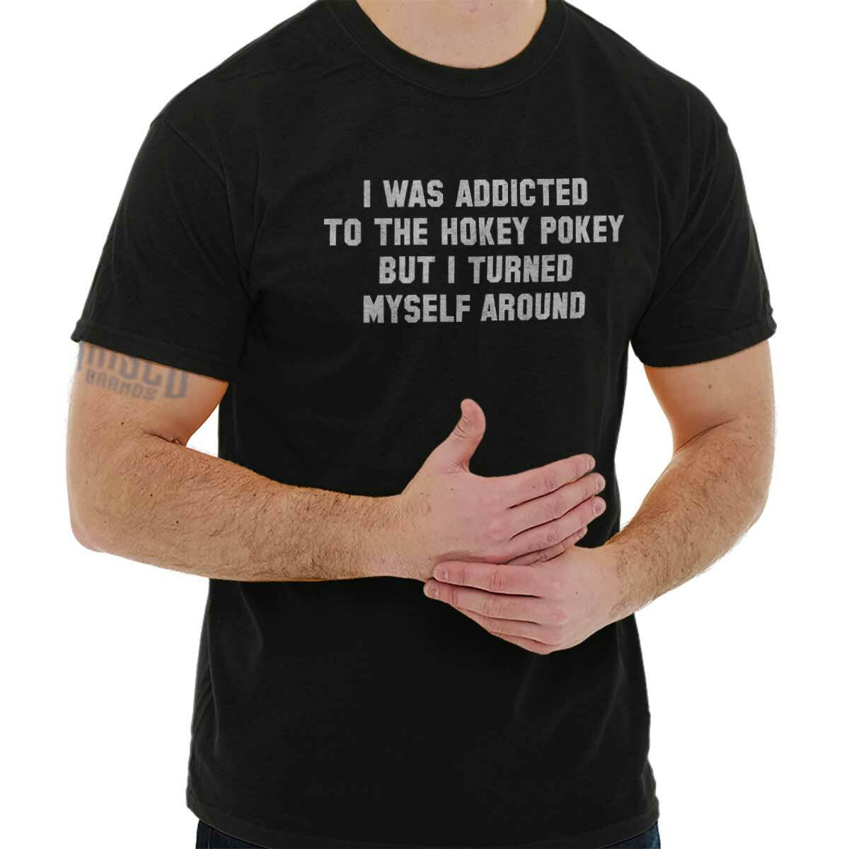 Addicted Hokey Pokey Funny Sarcastic Humor Adult Short Sleeve Crewneck Tee gallery