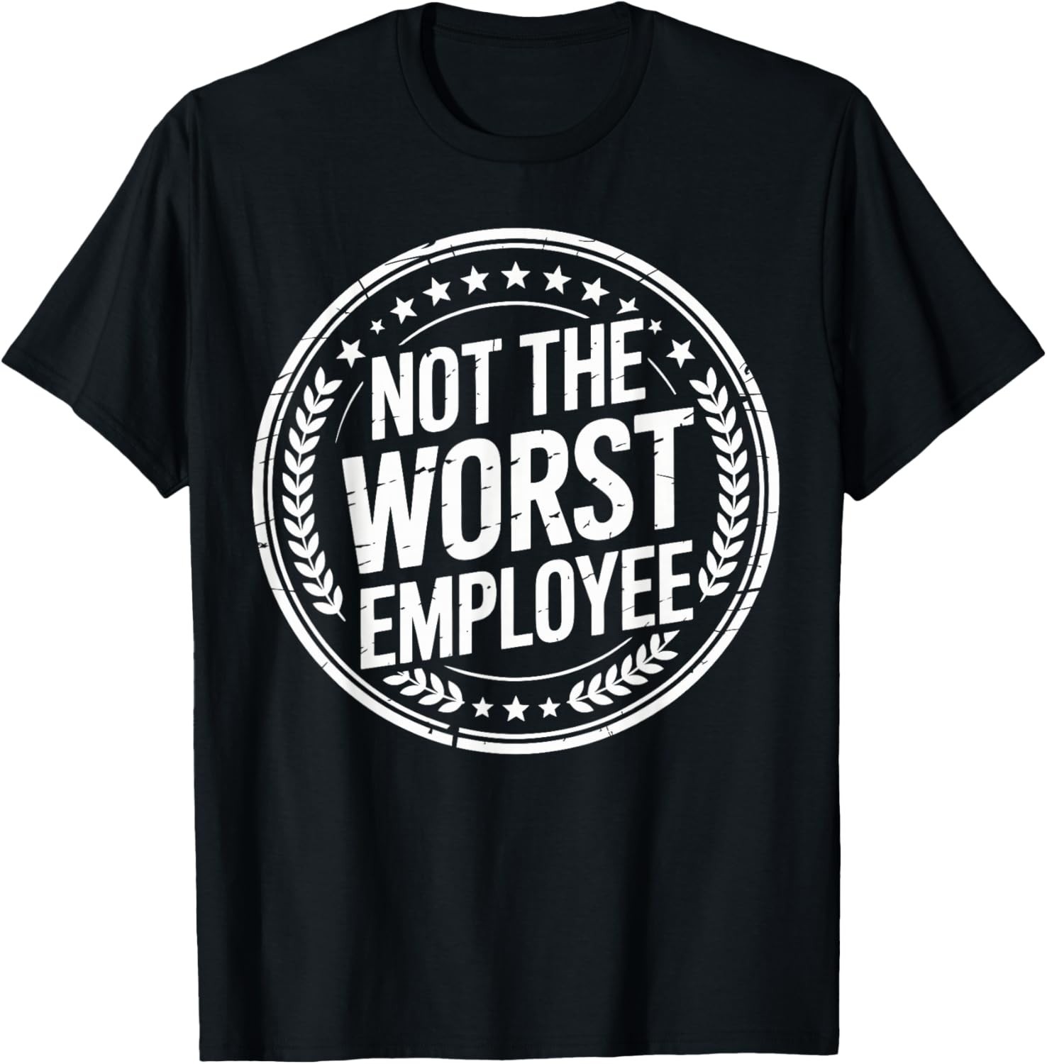 Not The Worst Employee Funny Office Sarcastic Recognition T-Shirt unisex T-Shirt gallery