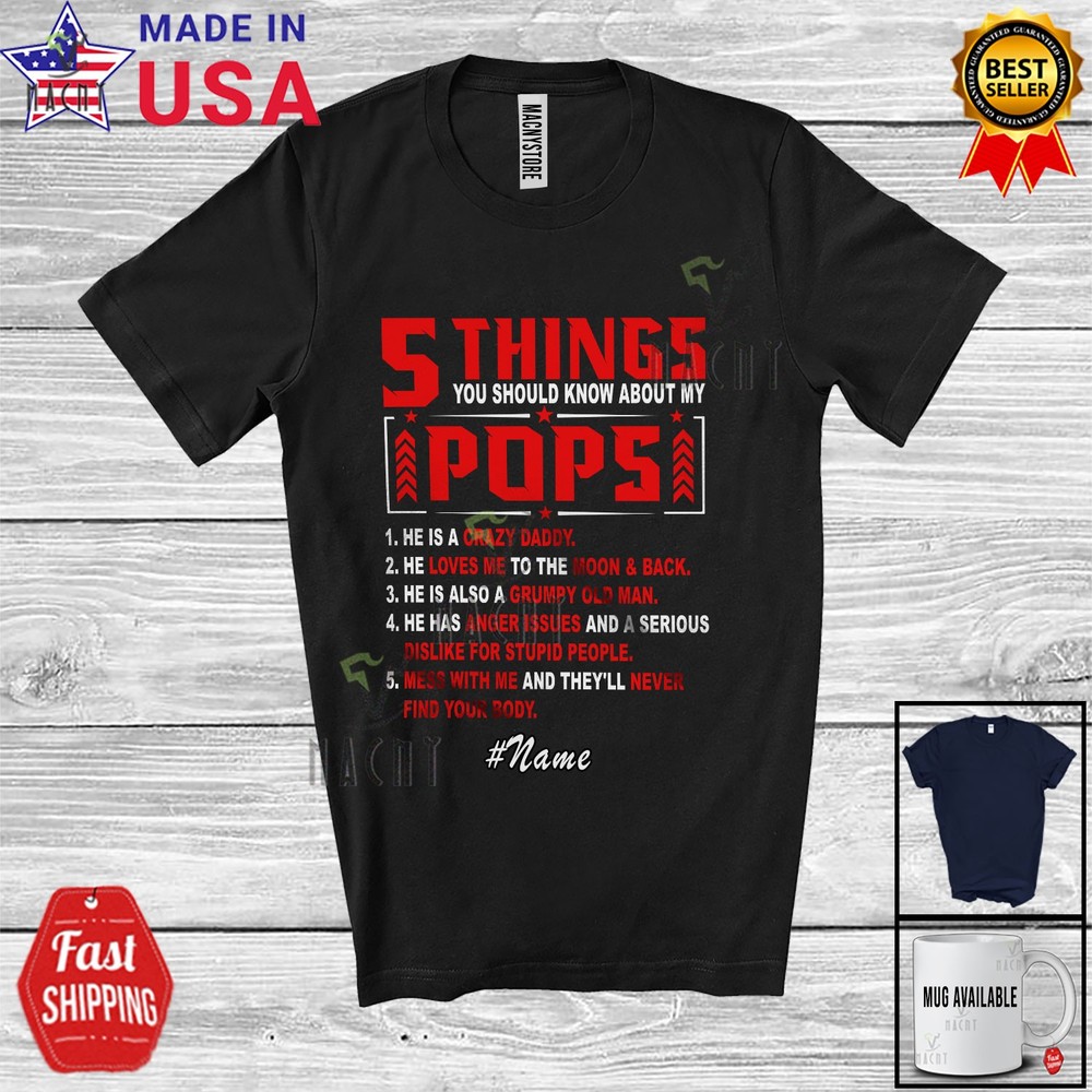 Custom Name 5 Things Should Know My Pops; Father’s Day Son Family T-Shirt