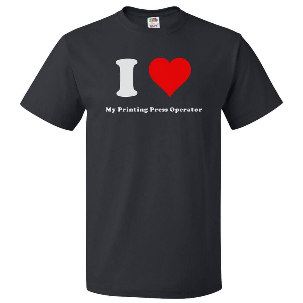 I Love My Printing Press Operator T shirt I Heart My Printing Press Operator Tee