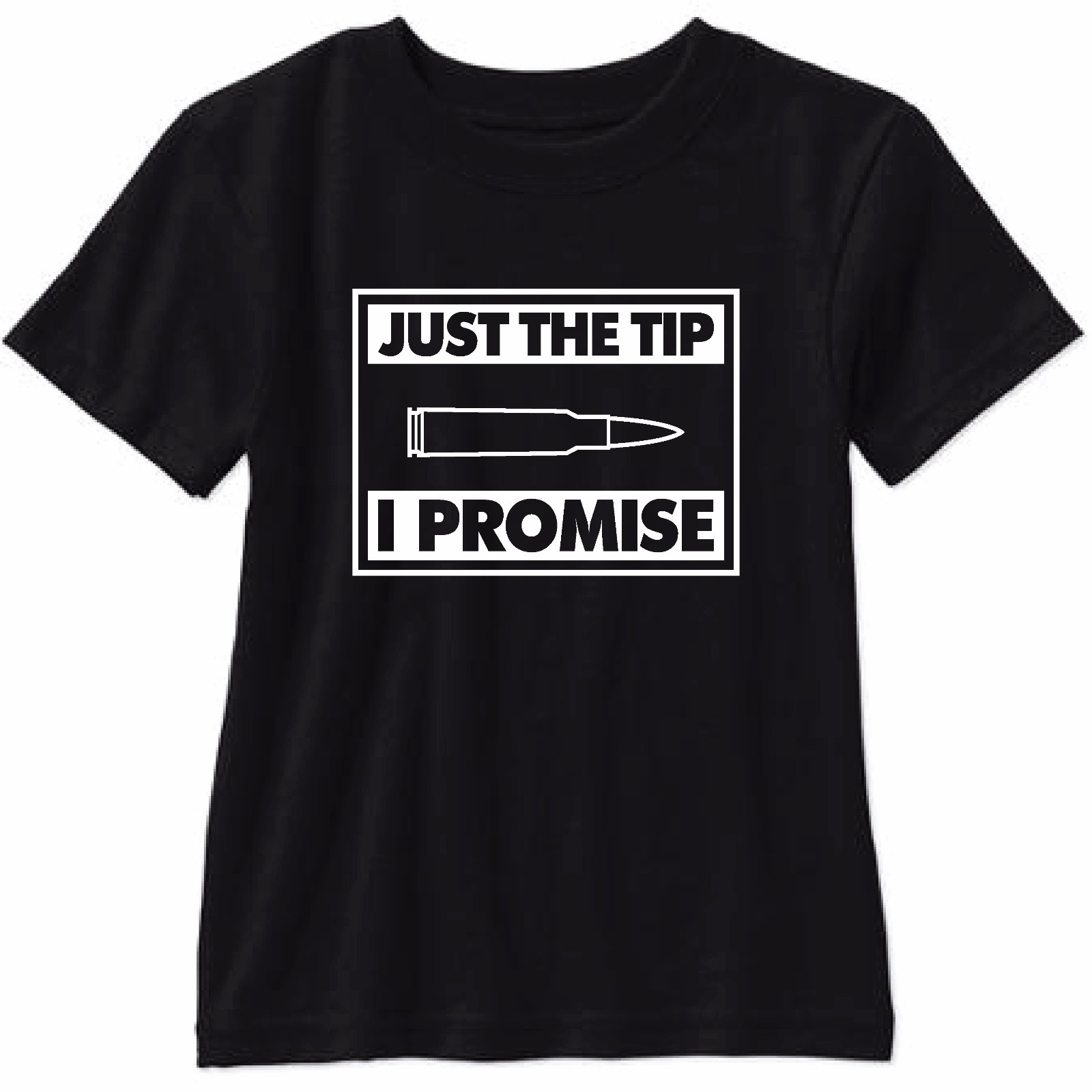 Just The Tip I Promise Short Sleeve T Shirt AR15 M16 1911 M9 M14 2nd