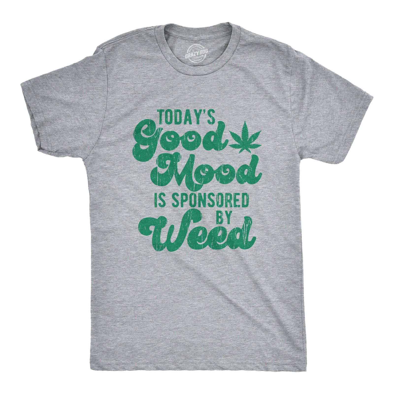 Mens Today's Good Mood Is Sponsored By Weed T Shirt Funny 420 Marijuana Lover gallery