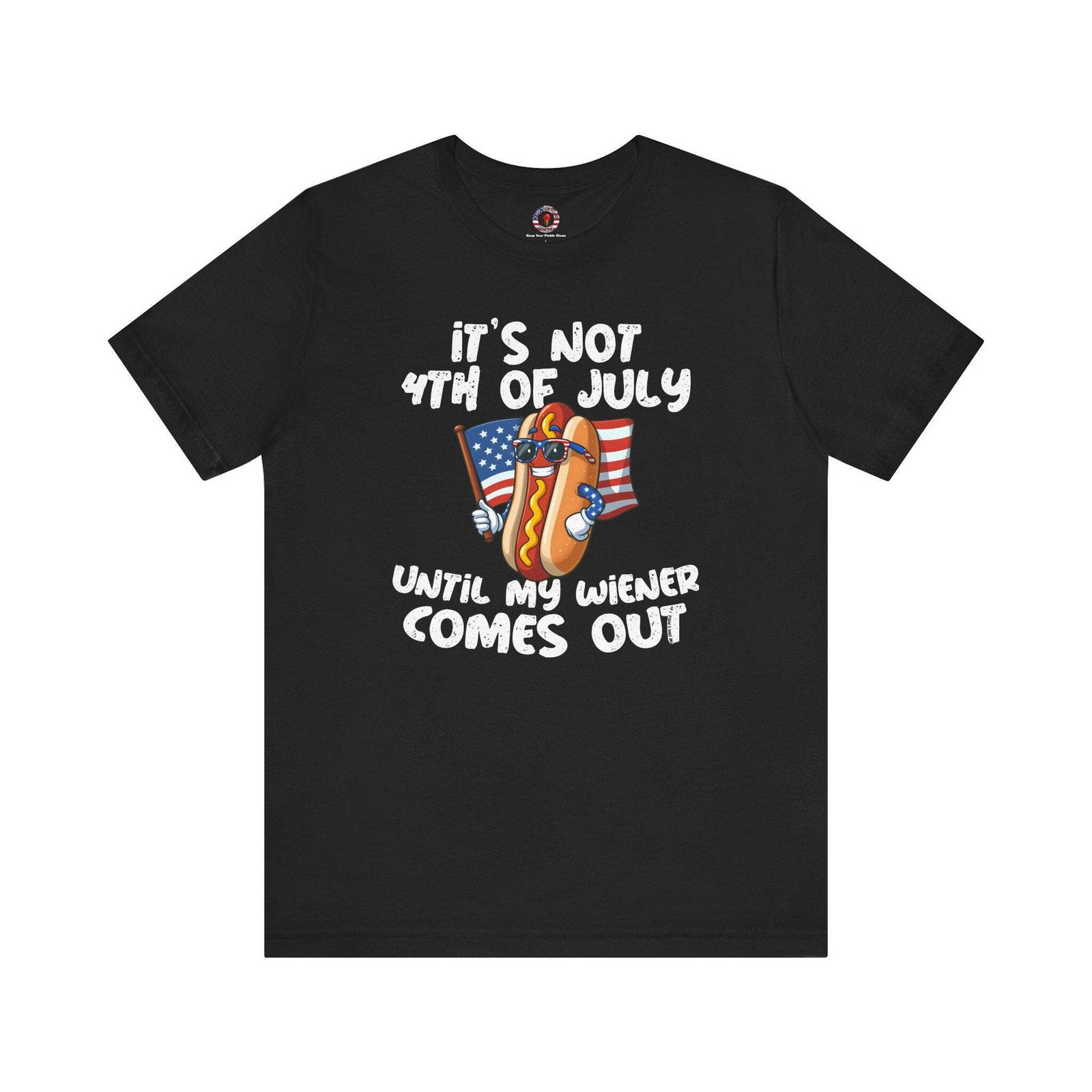 It's Not 4th Of July Until My Wiener Comes Out T-Shirt gallery