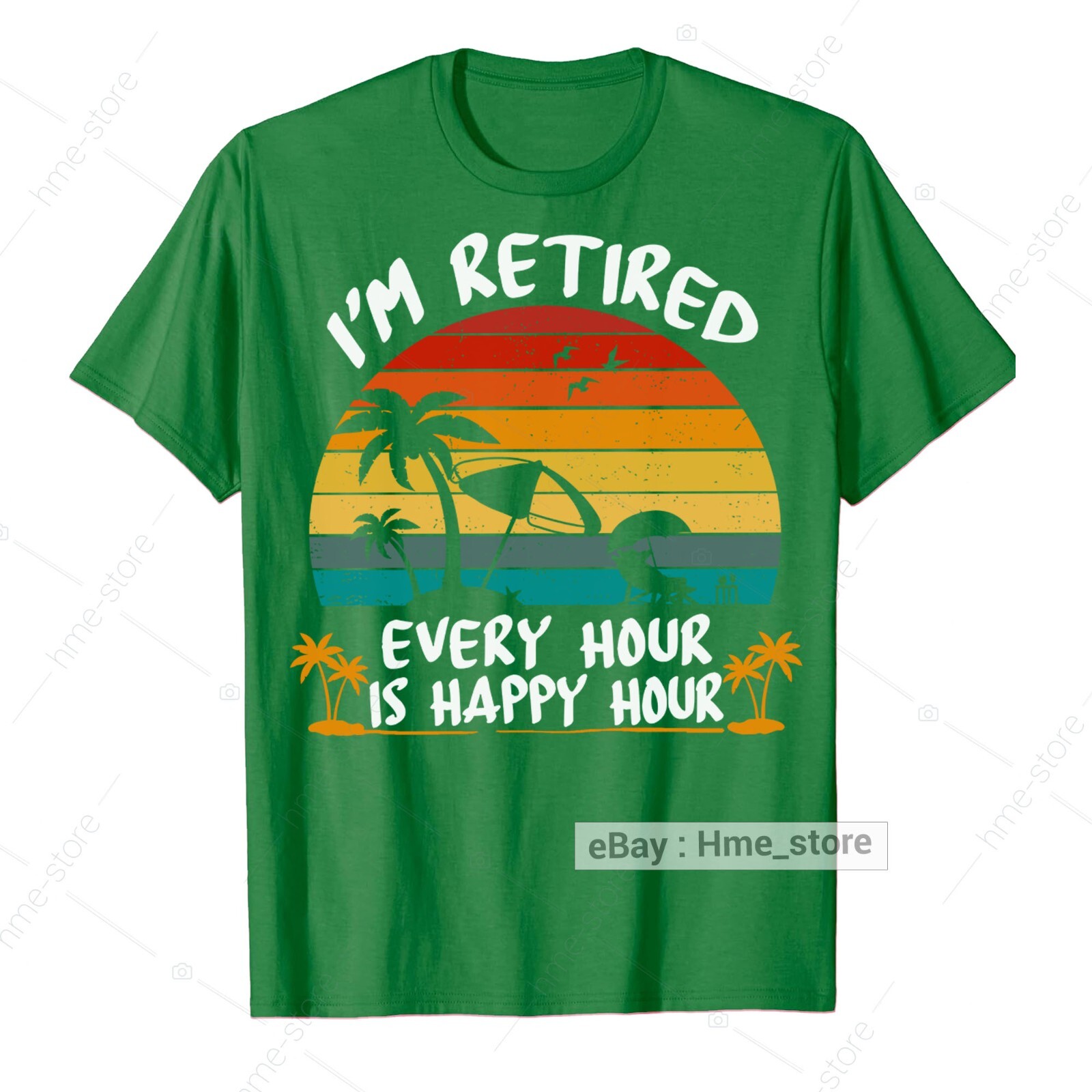 I'm Retired T-Shirt Every Hour Is Happy Funny Retirement for Retirees 2024 Tee gallery