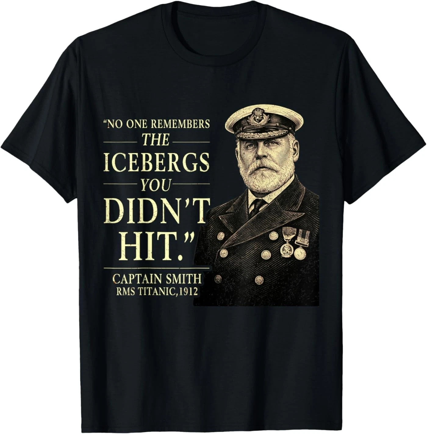 No One Remembers The Icebergs You Didn’t Hit T-shirt Unisex