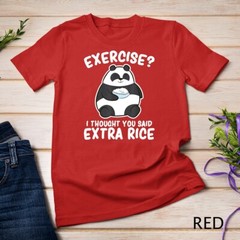 Panda Exercise I Thought You Said Extra Rice Cute Panda T-Shirt Unisex T-shirt