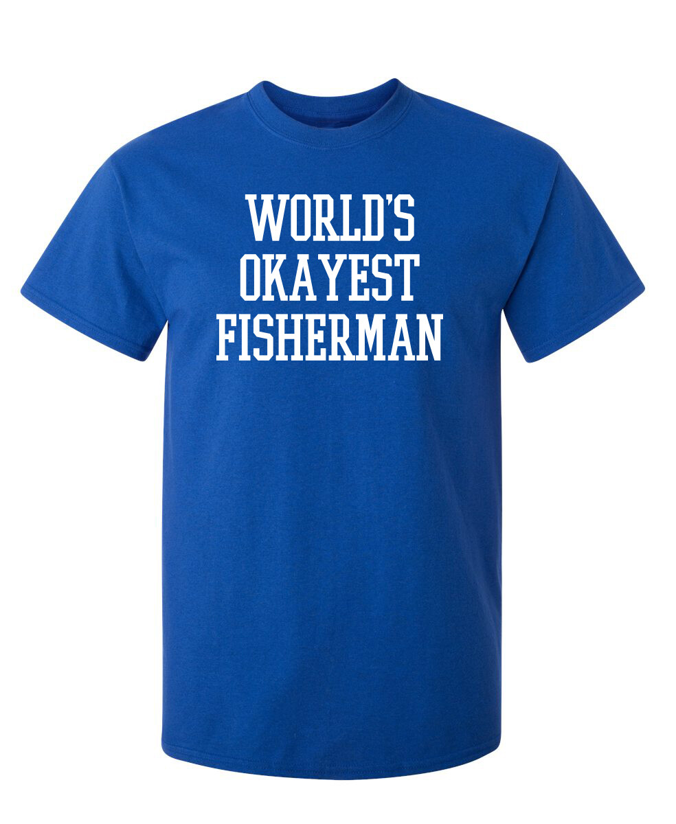 Okayest Fisherman In the World Super Soft Ring Spun Novelty Funny T Shirt gallery