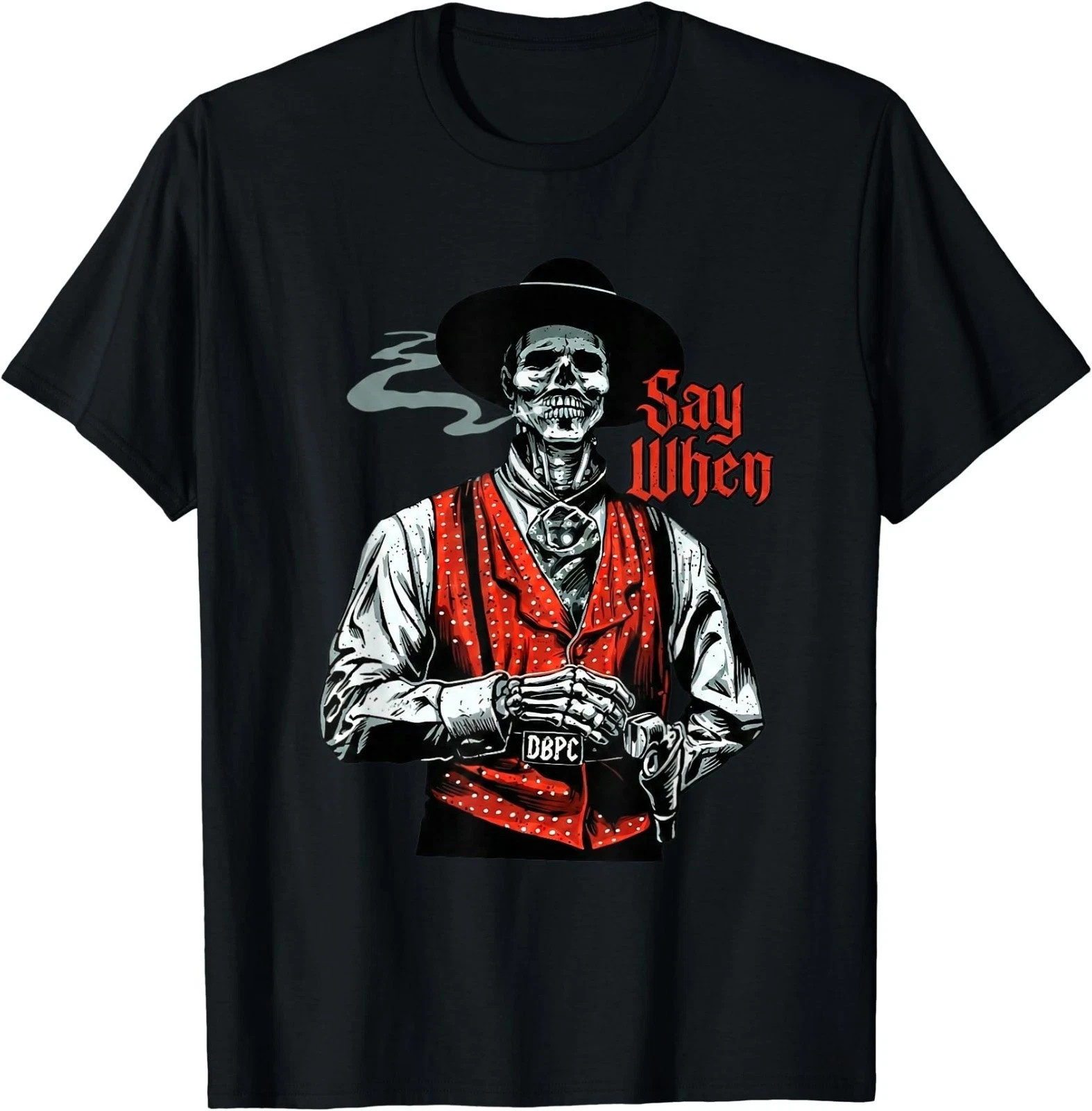 Skull Say When Funny Skeleton Lover T-Shirt All Size S-5XL HV259 gallery