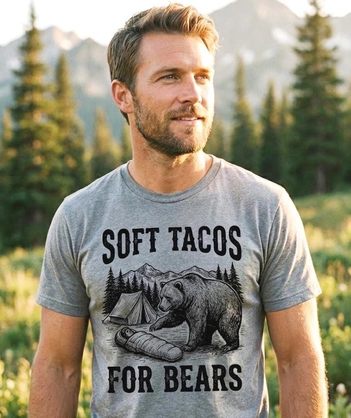 Soft Tacos for Bears Shirt Funny Camping Tee Outdoor Humor Gift for Campers