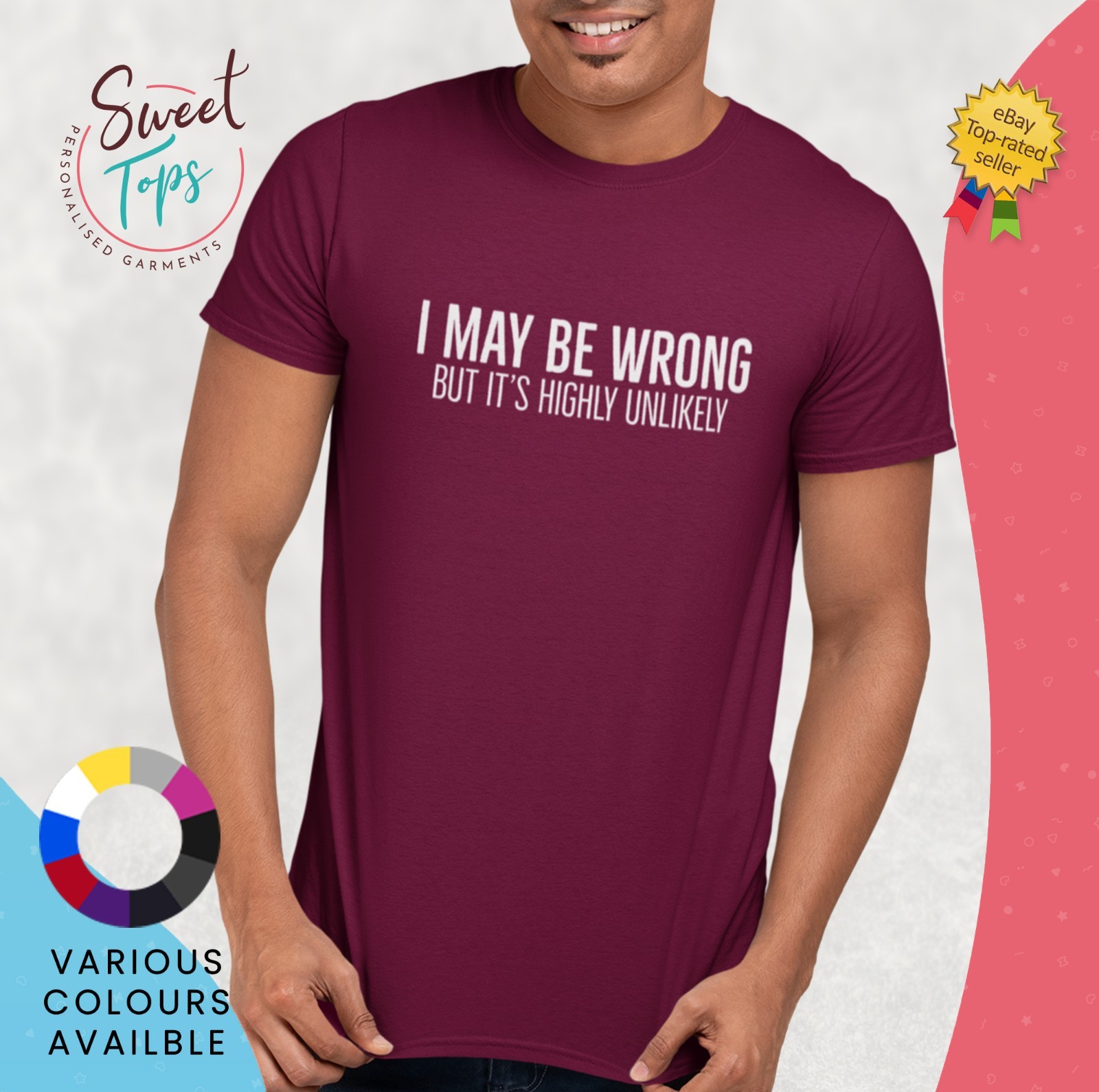 I May Be Wrong But It's highly Unlikely Male Short Sleeve T Shirt | Gift gallery