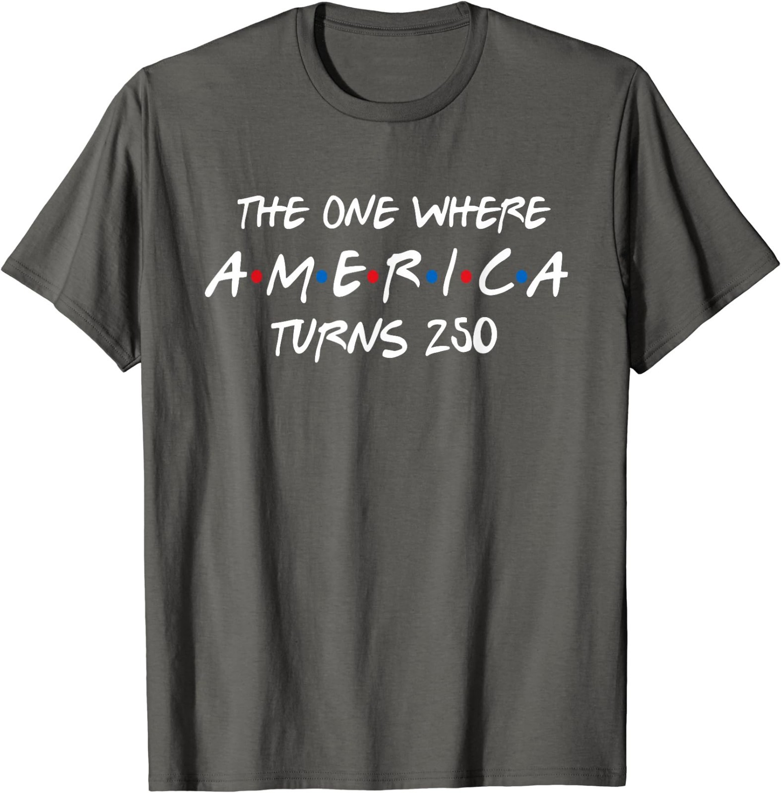 The One Where America Turns 250 T-Shirt gallery